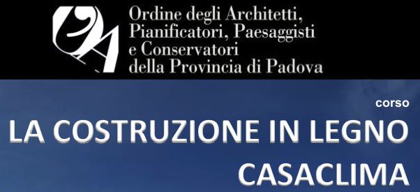 9 - A PADOVA CORSO: LA COSTRUZIONE IN LEGNO CASACLIMA